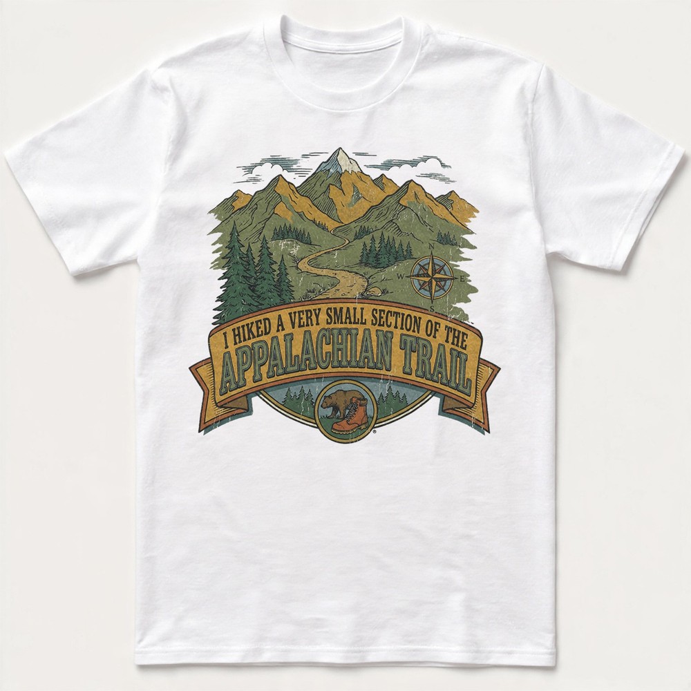 Appalachian Trail T-Shirt I Hiked A Small Section Funny Hiking Camping Gift