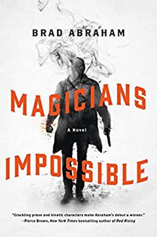 Magicians Impossible : A Novel Hardcover Brad Abraham