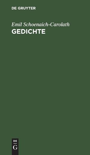 Emil Schoenaich-Carolath Gedichte (Hardback)