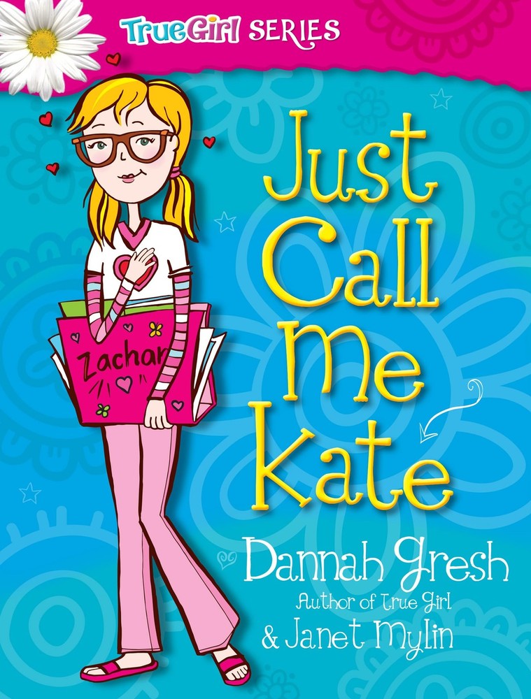 Just Call Me Kate (True Girl Fiction) - paperback Gresh, Dannah|Mylin, Janet