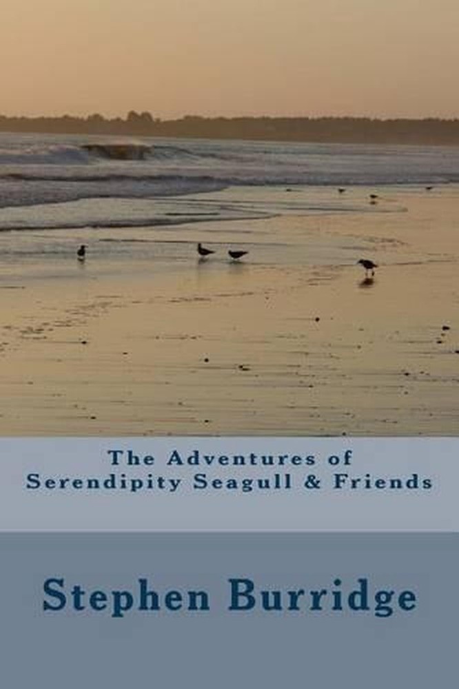 The Adventures of Serendipity Seagull & Friends by S.D. Burridge (English) Paper