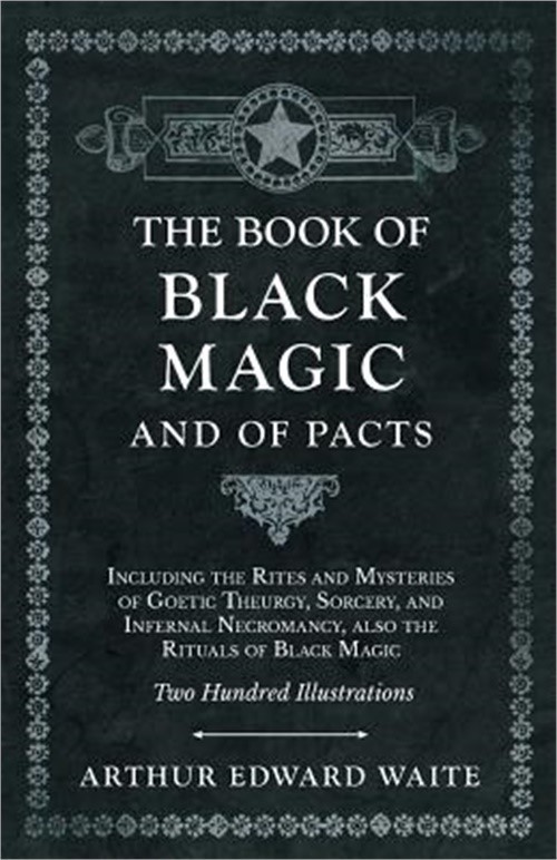 The Book of Black Magic and of Pacts - Including the Rites and Mysteries of Goet