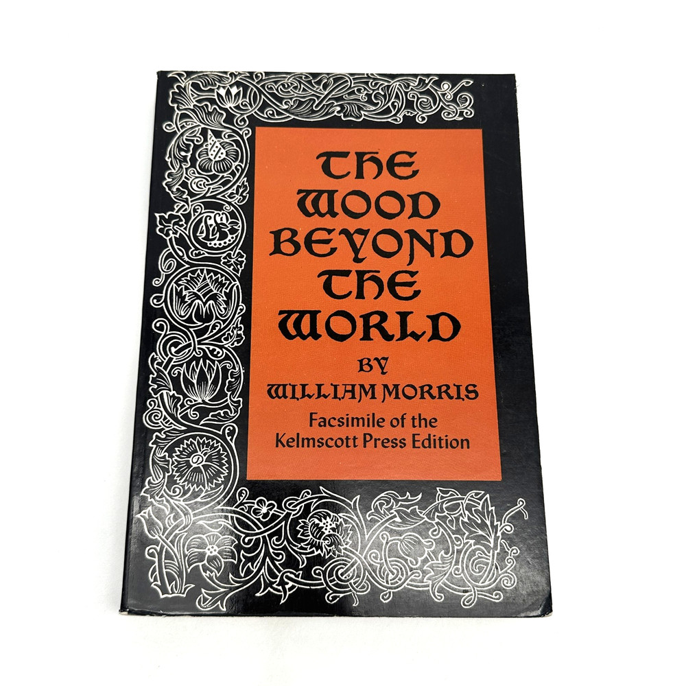 The Wood Beyond The World by William Morris 1972 Dover Facsimile Kelmscott Press