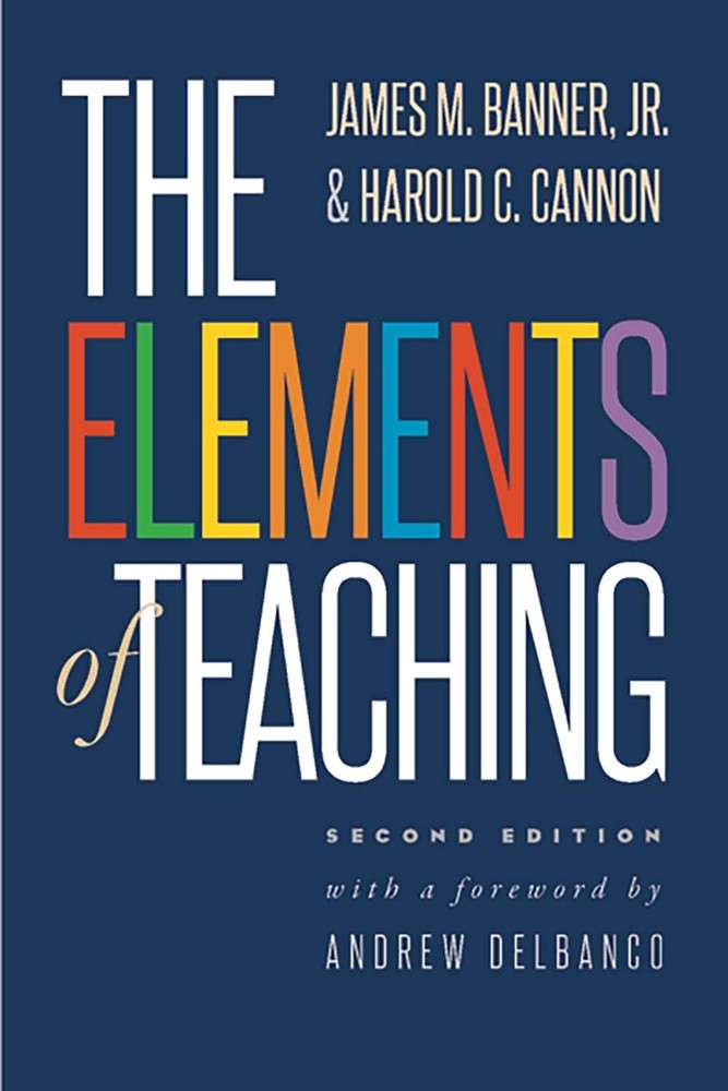 The Elements of Teaching - paperback Banner Jr., James M.|Delbanco, Andrew|C...