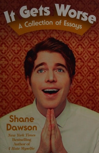 It Gets Worse: A Collection of Essays by Dawson, Shane, Good Book