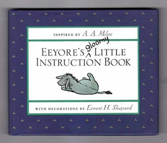 Eeyore's Gloomy Little Instruction Book - Hardcover, by Milne A. A. - Very Good
