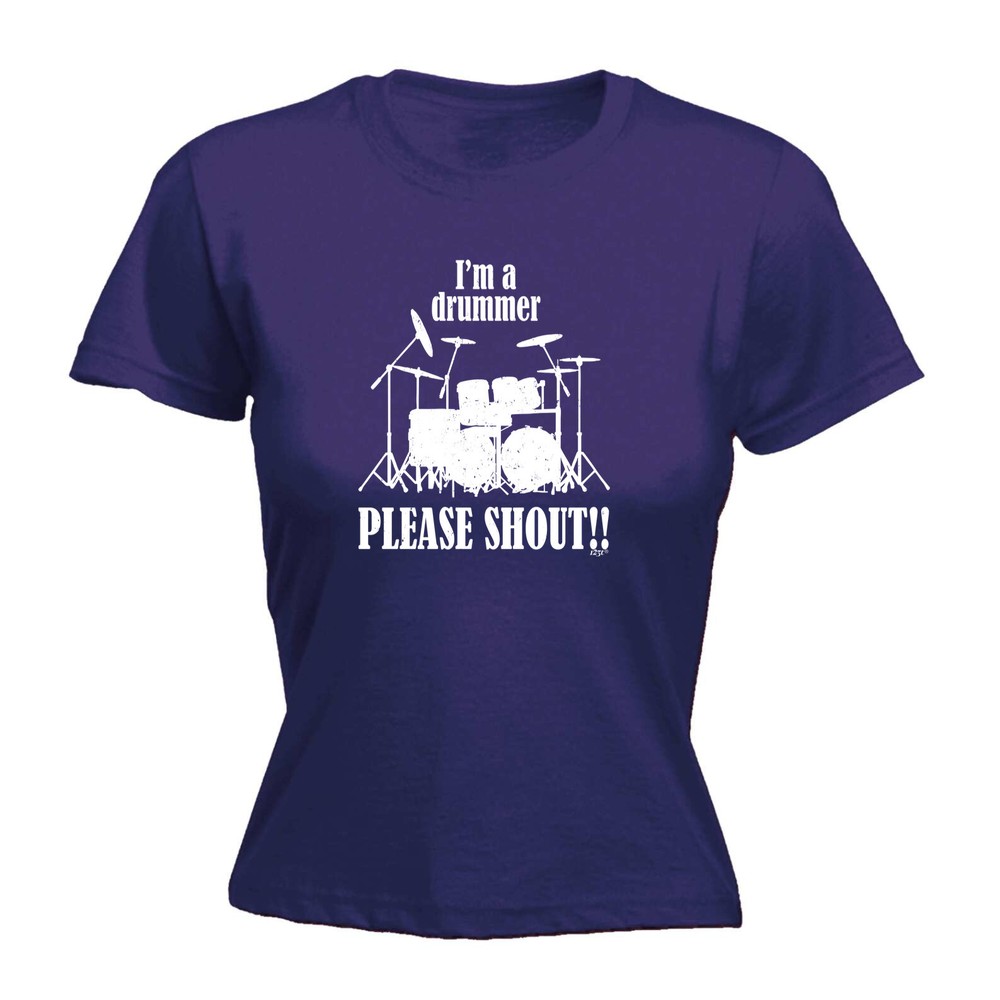 Im A Drummer Please Shout Music Drums - Womens T Shirt Funny T-Shirt Novelty