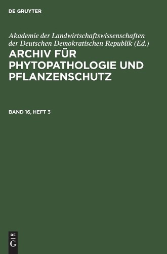 Archiv Für Phytopathologie Und Pflanzenschutz. Band 16, Heft 3 (Hardback)
