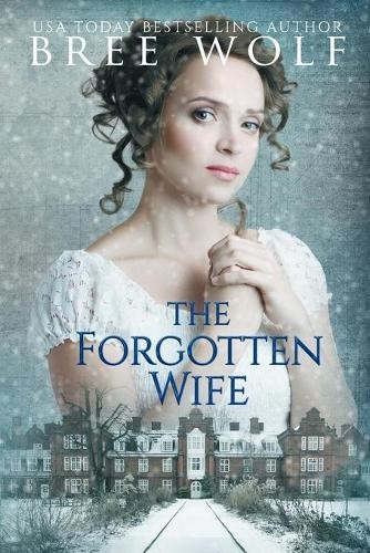 Bree Wolf The Forgotten Wife (Paperback) Forbidden Love NovellaAnother great item from Rarewaves USA | Free delivery!