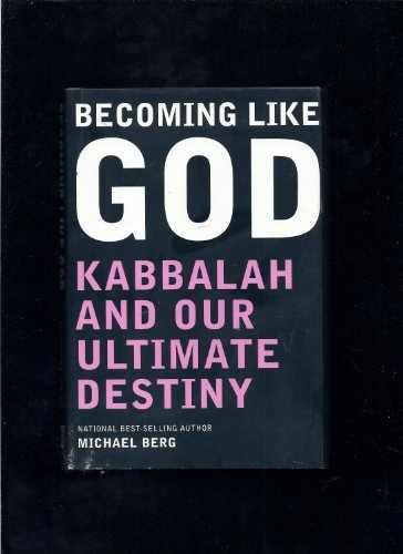 Becoming Like God: Kabbalah and Our - Hardcover, by Berg Michael - Very Good b