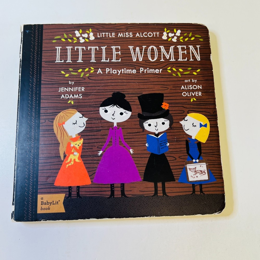 Little Women: A Playtime Primer Little Miss Alcott By Adams, Jennifer