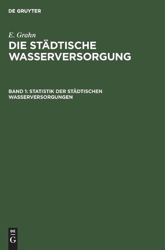 E Grahn Statistik Der Städtischen Wasserversorgungen (Hardback)