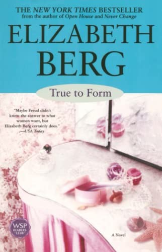 True to Form: A Novel, Berg, Elizabeth