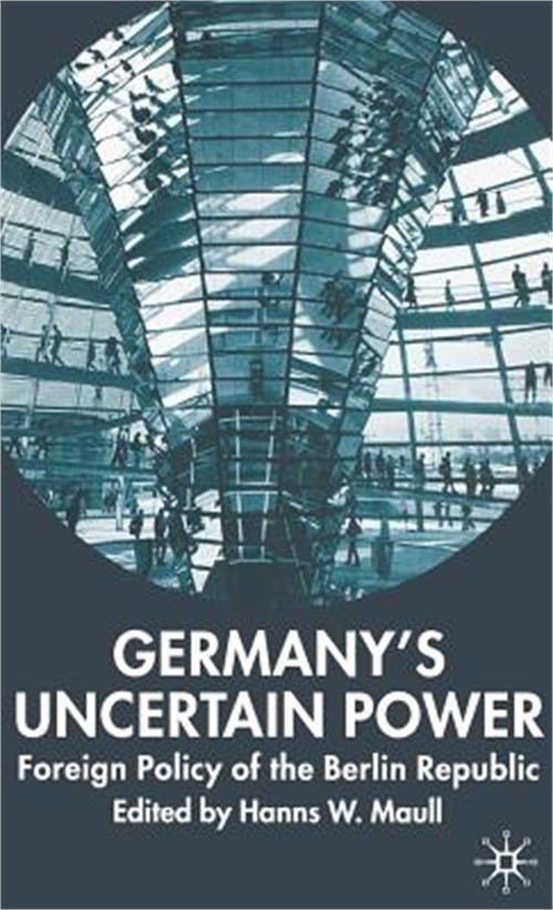 Germany's Uncertain Power: Foreign Policy of the Berlin Republic (Hardback or Ca