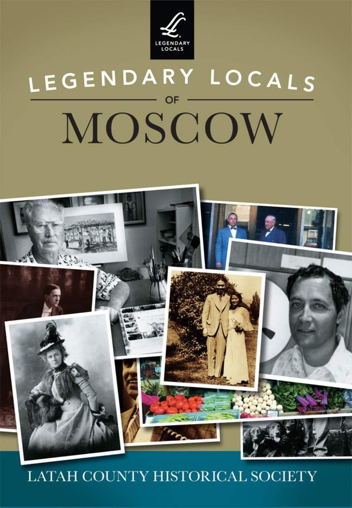 NEW Arcadia Publishing Legendary Locals of Moscow, ID 9781467102070 Legendary Lo