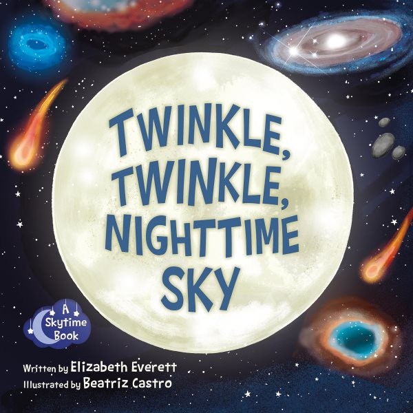 Twinkle, Twinkle, Nighttime Sky, Hardcover by Everett, Elizabeth; Castro, Bea...