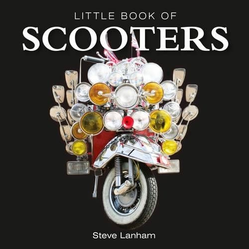 Little Book of Scooters by Stephen Lanham Book The Fast Free ShippingFREE US DELIVERY | ISBN: 1907803459 | Quality Books