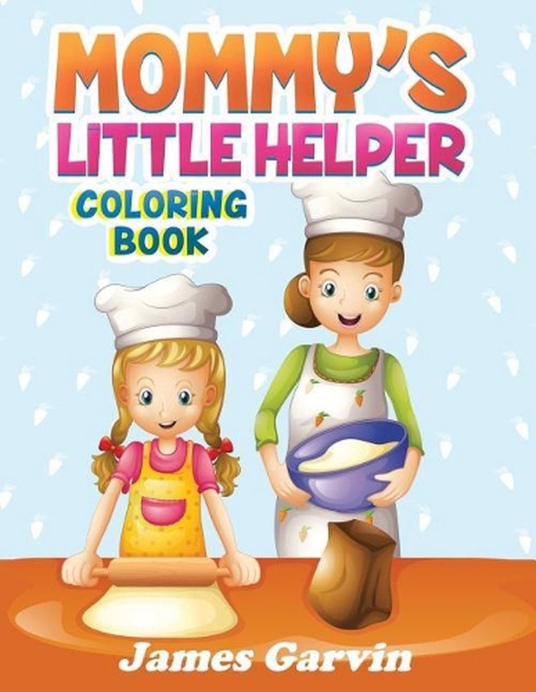 Mommy's Little Helper Coloring Book: Fun Coloring Book With Mom and The Kids by