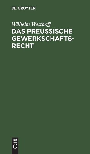 Wilhelm Westhoff Das Preussische Gewerkschaftsrecht (Hardback)