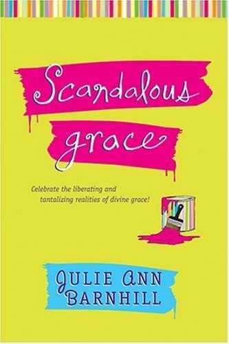 Scandalous Grace - Paperback, by Barnhill Julie Ann - Very Good