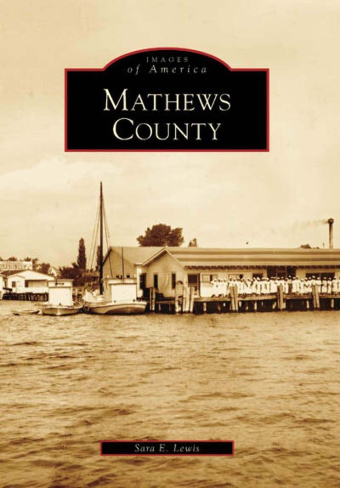 NEW Arcadia Publishing Mathews County, VA 9780738553030 Images of America Trade