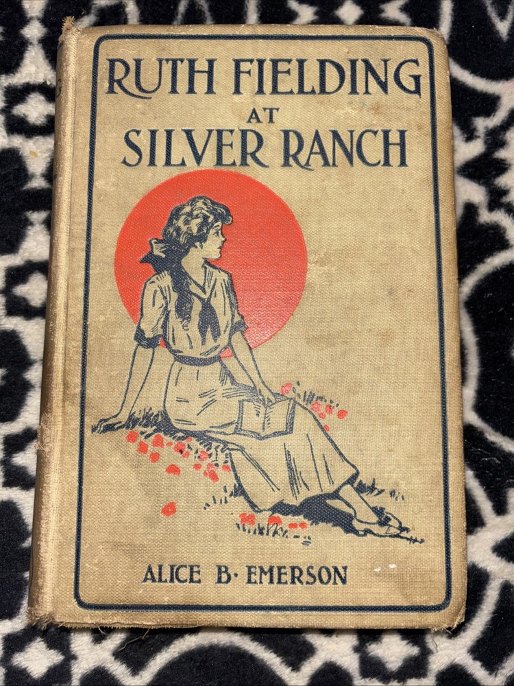 Ruth Fielding At Silver Ranch by Alice B Emerson 1913 Edition Hard Cover Book