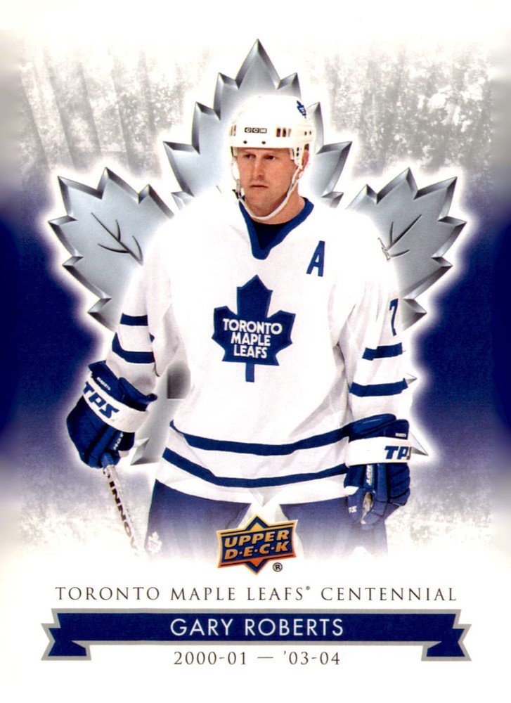 2017 Upper Deck Toronto Maple Leafs Centennial Gary Roberts