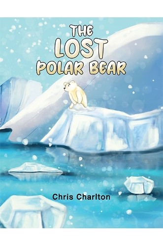Chris Charlton The Lost Polar Bear (Paperback)Another great item from Rarewaves USA | Free delivery!