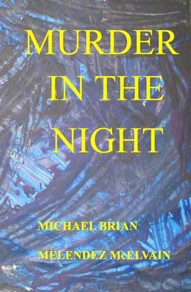 Murder In The Night by Michael Brian Melendez McElevain (English) Paperback Book