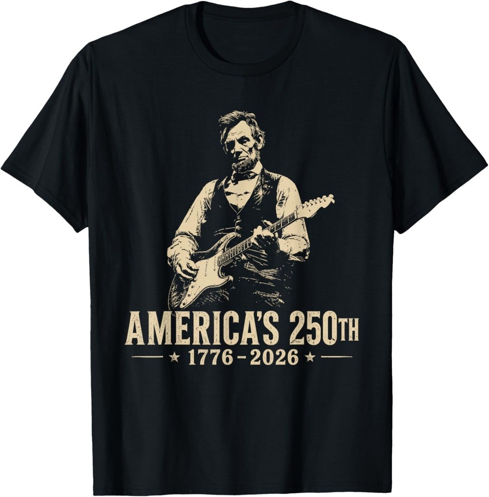 Abraham Lincoln Playing Guitar 4th July 250th Anniversary T-Shirt