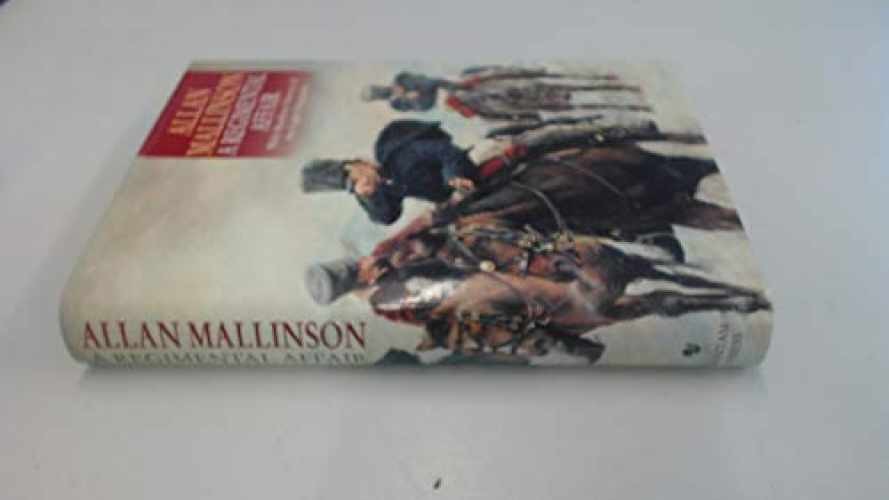 A REGIMENTAL AFFAIR - Hardcover, by Mallinson Allan - Acceptable j