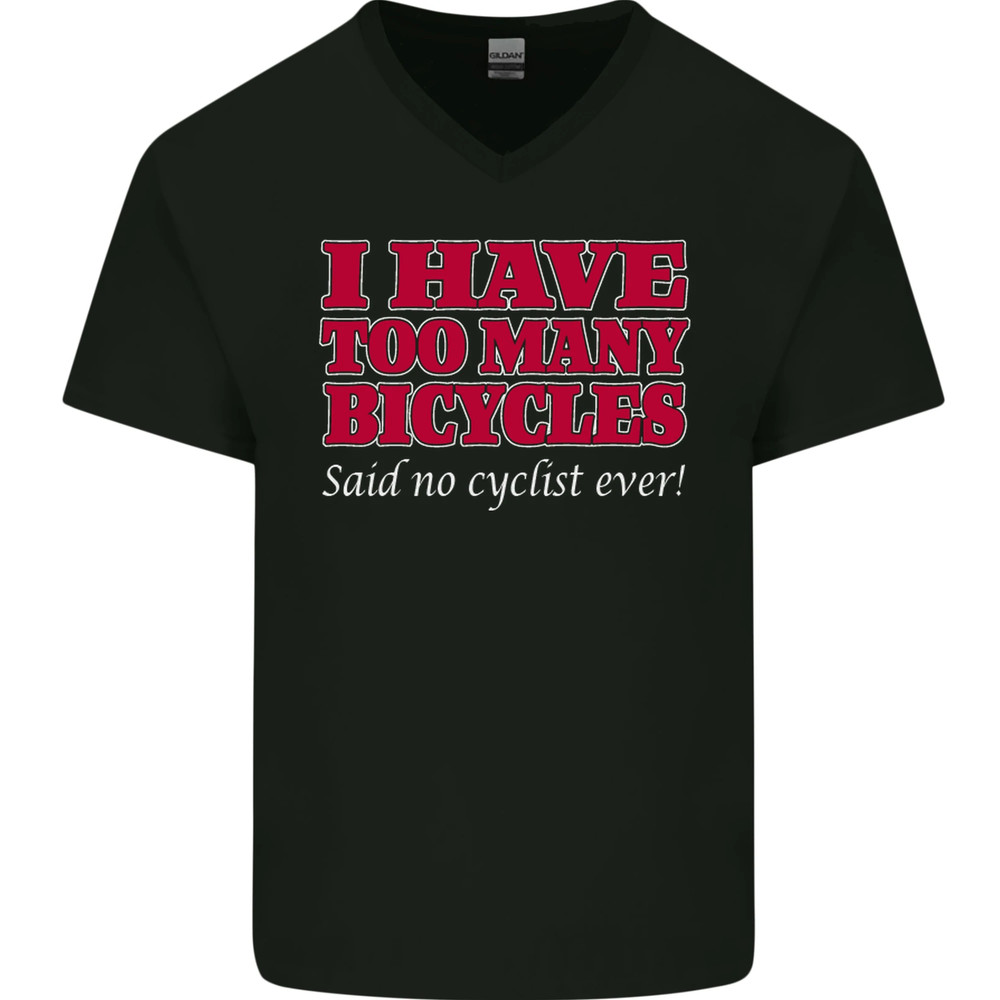Cycling Too Many Bicycles Said No Cyclist Mens V-Neck Cotton T-Shirt