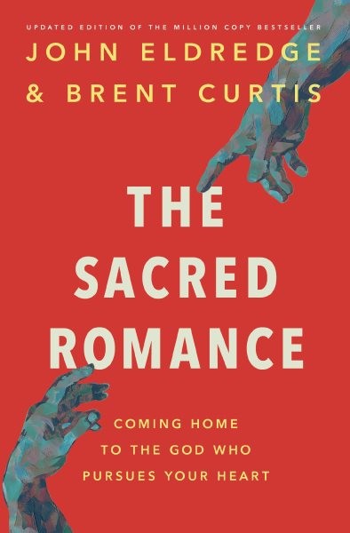 Sacred Romance : Coming Home to the God Who Pursues Your Heart, Paperback by ...