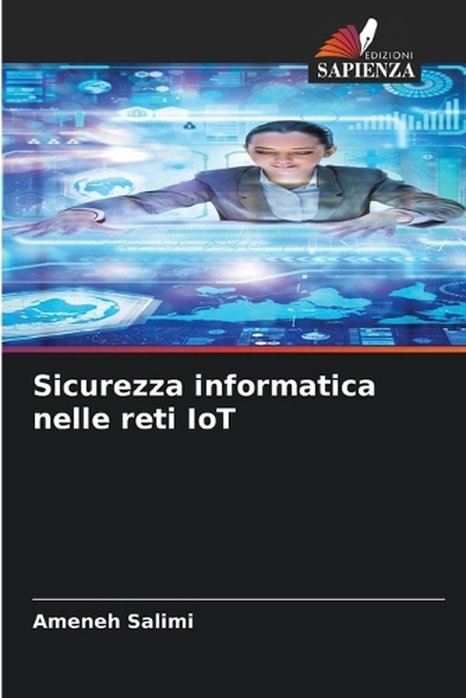 Sicurezza informatica nelle reti IoT by Ameneh Salimi (Italian) Paperback Book