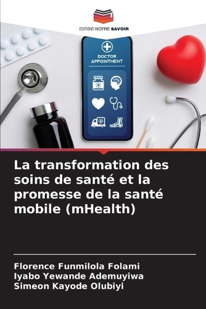 La transformation des soins de sant et la promesse de la sant mobile (mHealth) b