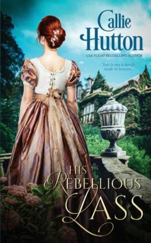 His Rebellious Lass by Hutton, Callie, Like New Used, Free shipping in the US