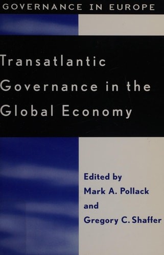 Transatlantic Governance in the Global Economy (Governance in Europe Series) by