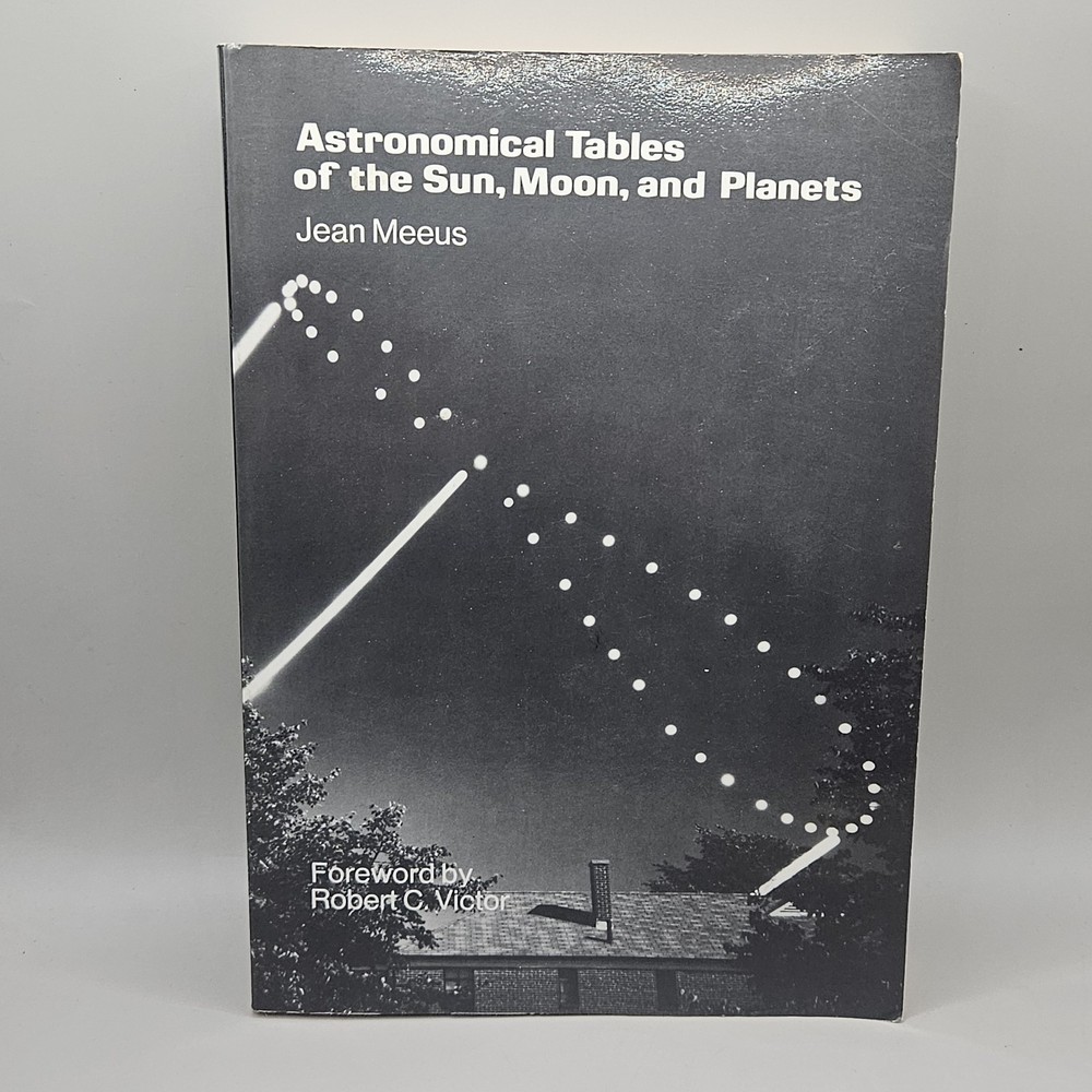 Astronomical Tables of the Sun, Moon, and Planets by Jean H. Meeus (1983, Trade