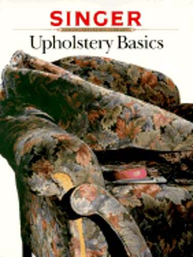 Upholstery Basics by Cowles Creative Publishing: Used