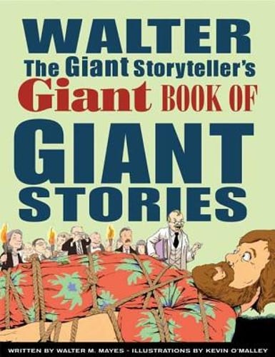 Walter the Giant Storyteller's Giant Book of Giant Stories by Walter M Mayes