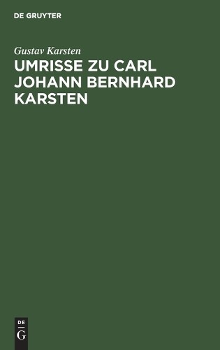 Gustav Karsten Umrisse Zu Carl Johann Bernhard Karsten (Hardback)