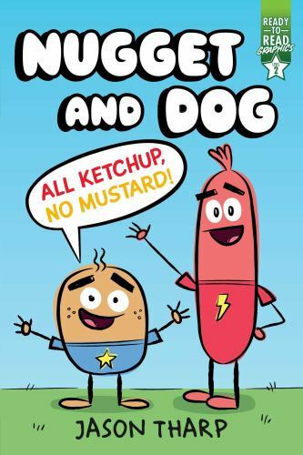 All Ketchup, No Mustard!: Ready-to-Read Graphics Level 2 (Nugget and Dog), USED-