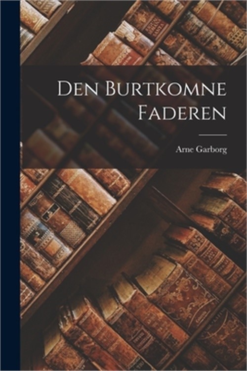 Den Burtkomne Faderen (Paperback or Softback)