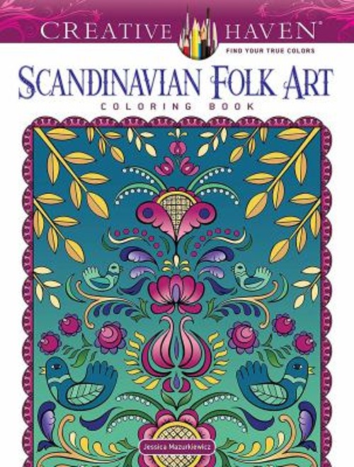 Creative Haven Scandinavian Folk Art Coloring Book Jessica MazurkFree US Delivery | ISBN:0486851184