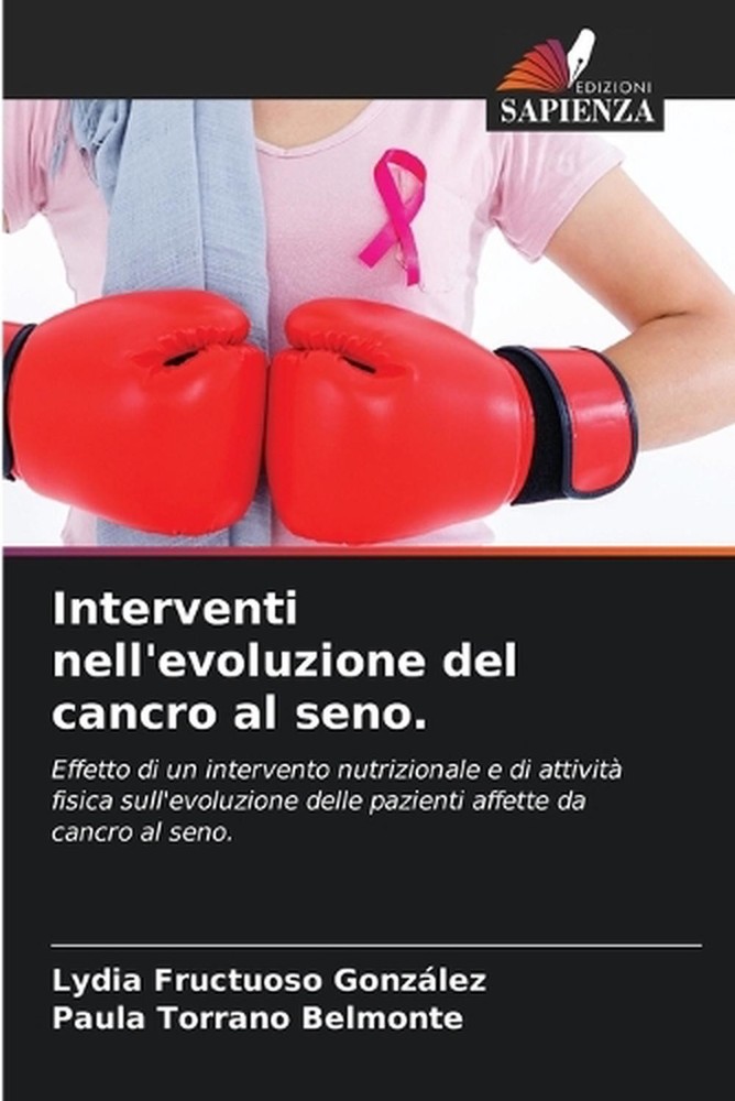 Interventi nell'evoluzione del cancro al seno. by Lydia Fructuoso Gonz?lez (Ital