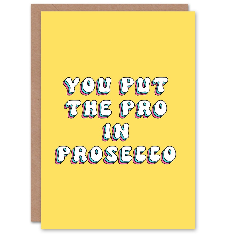 Greeting Card You Put The Pro in Prosecco Funny Retro Yellow Birthday