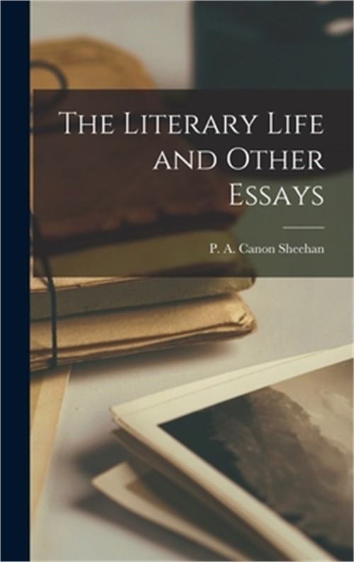 The Literary Life and Other Essays (Hardback or Cased Book)