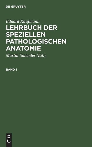 Eduard Kaufmann Eduard Kaufmann: Lehrbuch Der Speziellen Pathologisch (Hardback)