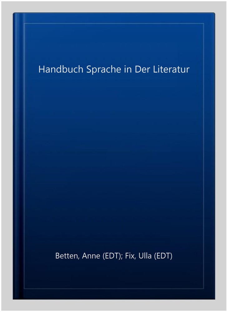 Handbuch Sprache in Der Literatur, Hardcover by Betten, Anne (EDT); Fix, Ulla...