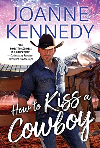 How to Kiss a Cowboy: 2 (Cowboys of..., Kennedy, Joanne